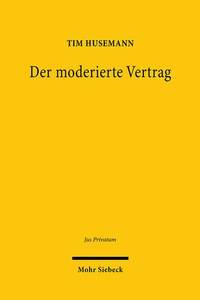Abbildung von: Der moderierte Vertrag - Mohr Siebeck