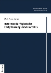 Abbildung von: Reformbedürftigkeit des Fortpflanzungsmedizinrechts - Tectum Wissenschaftsverlag