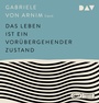 Cover: Das Leben ist ein vorübergehender Zustand - Der Audio Verlag