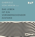 Cover: Das Leben ist ein vor&uuml;bergehender Zustand - Der Audio Verlag