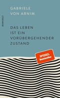 Cover: Das Leben ist ein vor&uuml;bergehender Zustand - Rowohlt