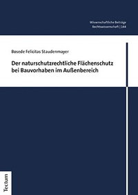 Abbildung von: Der naturschutzrechtliche Flächenschutz bei Bauvorhaben im Außenbereich - Tectum Wissenschaftsverlag