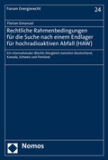 Cover: Rechtliche Rahmenbedingungen f&uuml;r die Suche nach einem Endlager f&uuml;r hochradioaktiven Abfall (HAW) - Nomos