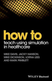 Enlarge image Cover: How to Teach Using Simulation in Healthcare - Wiley-Blackwell