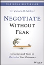 Cover: Negotiate Without Fear: Strategies and Tools to Maximize Your Outcomes - Wiley