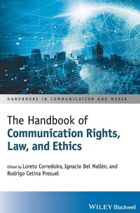 Enlarge image Cover: The Handbook of Communication Rights, Law, and Ethics - Wiley