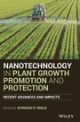 Cover: Nanotechnology in Plant Growth Promotion and Protection - Wiley-Blackwell