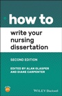 Cover: How to Write Your Nursing Dissertation - Wiley-Blackwell