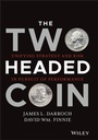 Cover: The Two Headed Coin: Unifying Strategy and Risk in Pursuit of Performance - Wiley