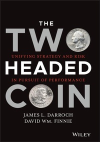 Enlarge image Cover: The Two Headed Coin: Unifying Strategy and Risk in Pursuit of Performance - Wiley