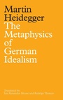 Cover: The Metaphysics of German Idealism: A New Interpretation of Schelling's Philosophical Investigations Into the Essence of Human Freedom and Matters - Polity Press