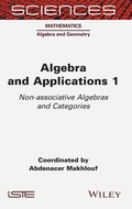 Cover: Algebra and Applications 1: Non-associative Algebras and Categories - ISTE Ltd