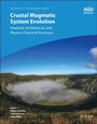 Cover: Crustal Magmatic System Evolution: Anatomy, Architecture, and Physico-Chemical Processes - Wiley