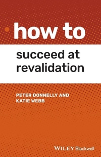 Enlarge image Cover: How to Succeed at Revalidation - Wiley-Blackwell