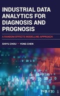 Cover: Industrial Data Analytics for Diagnosis and Prognosis with R - A Random Effects Modelling Approach - Wiley-Blackwell