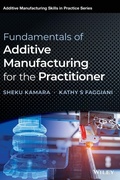 Cover: Fundamentals of Additive Manufacturing for the Practitioner - Wiley