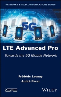 Enlarge image Cover: Lte Advanced Pro: Towards the 5g Mobile Network - ISTE Ltd