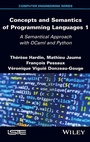 Cover: Concepts and Semantics of Programming Languages 1: A Semantical Approach with Ocaml and Python - ISTE Ltd