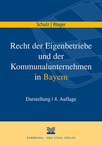 Abbildung von: Recht der Eigenbetriebe und der Kommunalunternehmen in Bayern - Kommunal- und Schul-Verlag