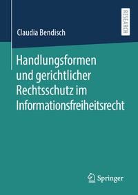Abbildung von: Handlungsformen und gerichtlicher Rechtsschutz im Informationsfreiheitsrecht - Springer