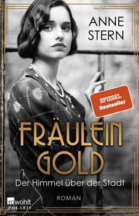 Abbildung von: Fräulein Gold: Der Himmel über der Stadt - Rowohlt Taschenbuch