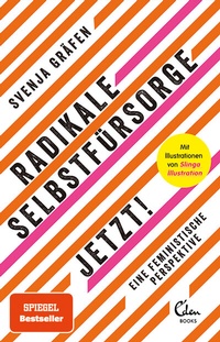 Abbildung von: Radikale Selbstfürsorge. Jetzt! - Eden Books - Ein Verlag der Edel Germany GmbH