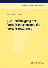 Abbildung von: Die Genehmigung der Vorteilsannahme und der Vorteilsgewährung - C.F. Müller