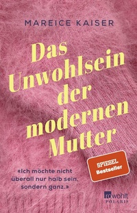 Abbildung von: Das Unwohlsein der modernen Mutter - Rowohlt Taschenbuch