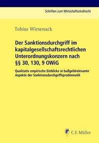 Abbildung von: Der Sanktionsdurchgriff im kapitalgesellschaftsrechtlichen Unterordnungskonzern nach §§ 30, 130, 9 OWiG - C.F. Müller
