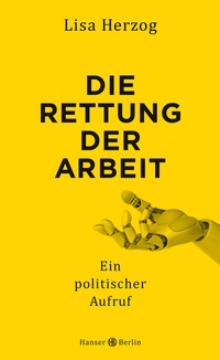 Abbildung von: Die Rettung der Arbeit - Hanser Berlin