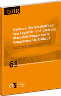 Cover: Revision der Beschaffung von Logistik- und Cateringdienstleistungen sowie Compliance im Einkauf - Erich Schmidt Verlag