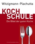 Cover: Witzigmann - Plachutta Kochschule - Brandst&auml;tter Verlag