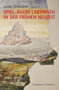 Cover: Spiel-Raum Labyrinth in der fr&uuml;hen Neuzeit - K&ouml;nigshausen & Neumann