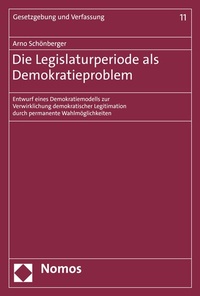 Abbildung von: Die Legislaturperiode als Demokratieproblem - Nomos