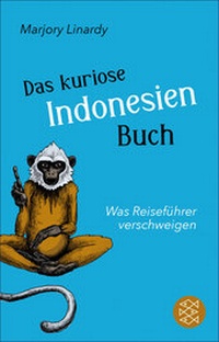 Abbildung von: Das kuriose Indonesien-Buch - S. Fischer