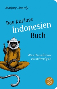 Abbildung von: Das kuriose Indonesien-Buch - Fischer Taschenbuch