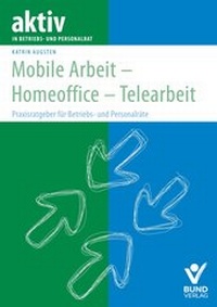 Enlarge image Cover: Mobile Arbeit - Homeoffice - Telearbeit - Bund-Verlag
