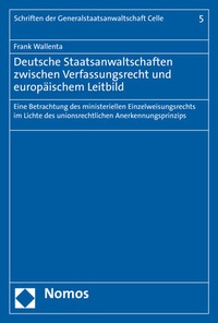 Abbildung von: Deutsche Staatsanwaltschaften zwischen Verfassungsrecht und europäischem Leitbild - Nomos