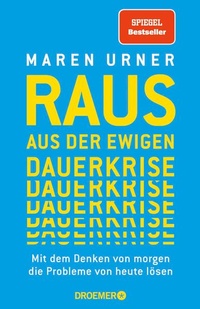 Abbildung von: Raus aus der ewigen Dauerkrise - Droemer