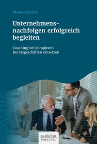 Abbildung von: Unternehmensnachfolgen erfolgreich begleiten - Schäffer-Poeschel