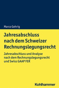 Abbildung von: Jahresabschluss nach dem Schweizer Rechnungslegungsrecht - Kohlhammer