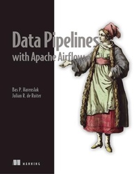 Enlarge image Cover: Data Pipelines with Apache Airflow - Manning Publications