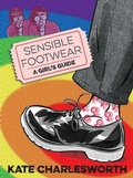 Cover: Sensible Footwear: A Girl's Guide - Myriad Editions