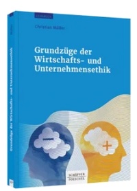 Abbildung von: Grundzüge der Wirtschafts- und Unternehmensethik - Schäffer-Poeschel