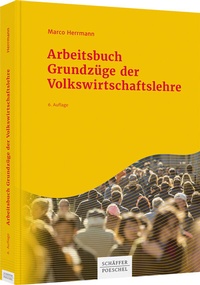 Bild vergrößern Bild: Arbeitsbuch Grundzüge der Volkswirtschaftslehre - Schäffer-Poeschel