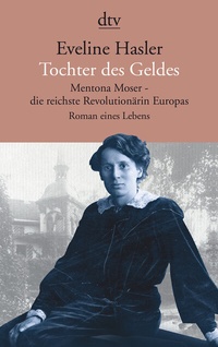 Abbildung von: Tochter des Geldes Mentona Moser - die reichste Revolutionärin Europas - dtv