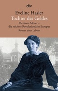 Cover: Tochter des Geldes Mentona Moser - die reichste Revolution&auml;rin Europas - dtv