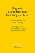 Abbildung von: Dogmatik als Fundament für Forschung und Lehre - Mohr Siebeck