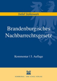 Abbildung von: Brandenburgisches Nachbarrechtsgesetz - Kommunal- und Schul-Verlag
