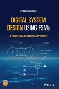 Cover: Digital System Design Using Fsm's: A Practical Learning Approach - Wiley-Blackwell
